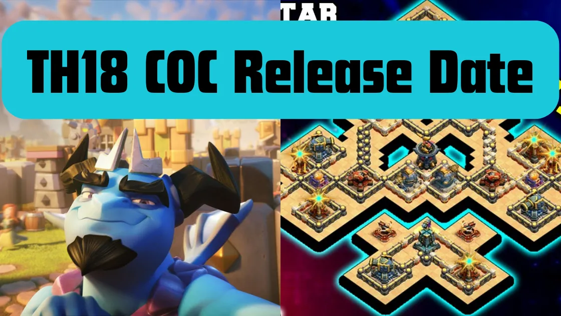 TH18 COC Release Date